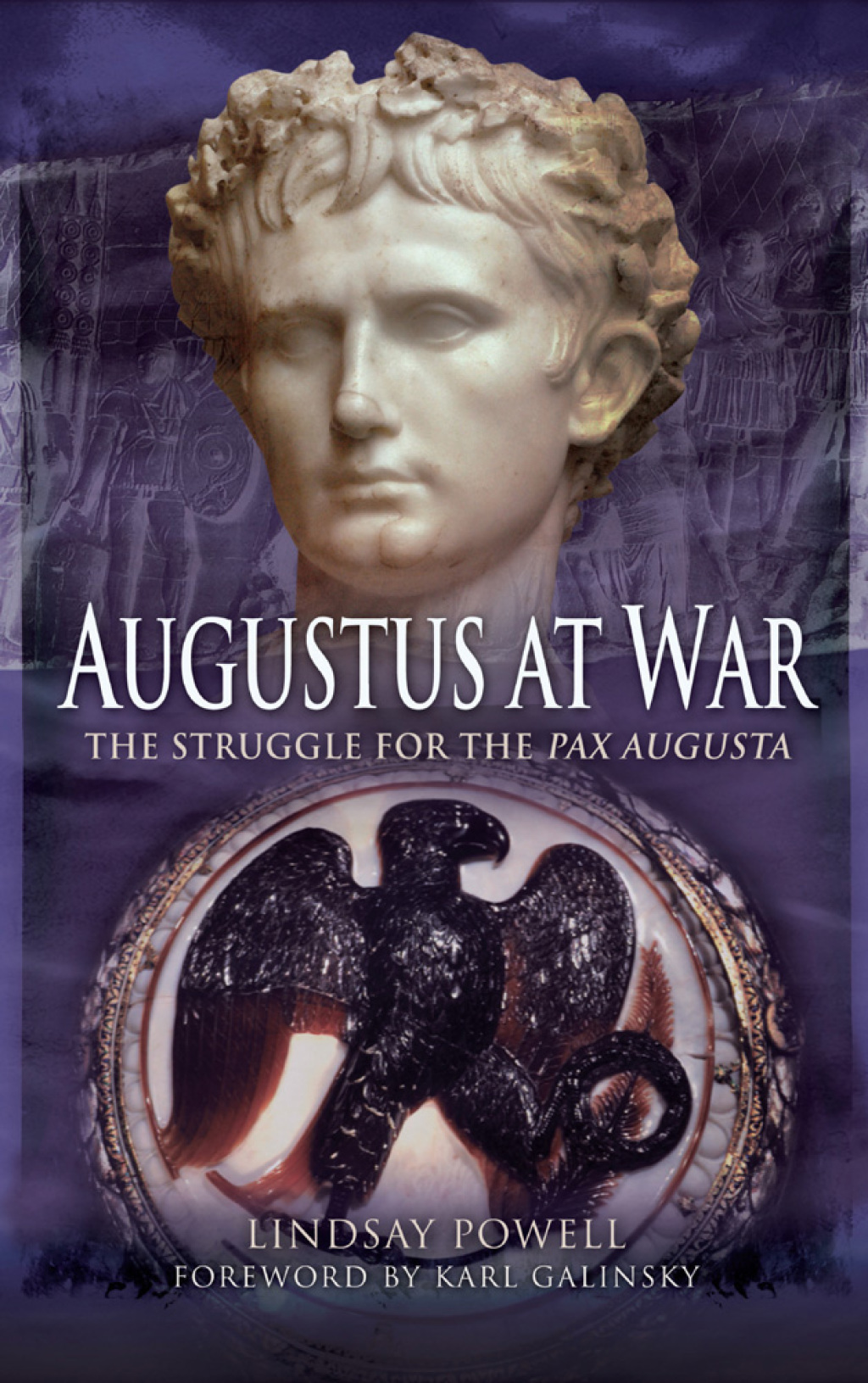Augustus at War The Struggle for the Pax Augusta