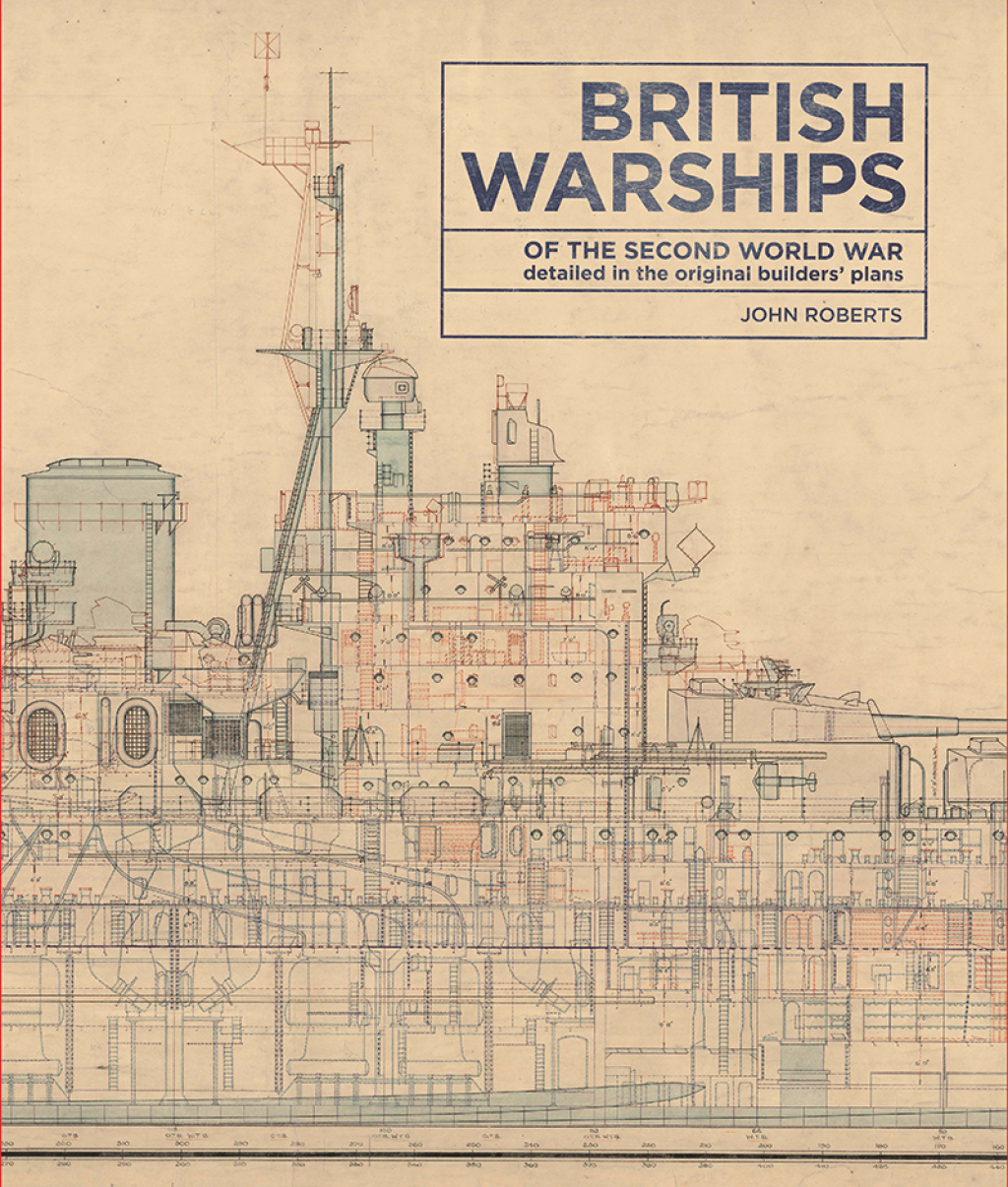 British Warships of the Second World War Detailed in the Original Builders’ Plans