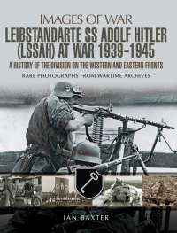 Cover image: Leibstandarte SS Adolf Hitler (LSSAH) at War, 1939–1945 9781473890855