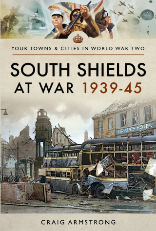 Cover image: South Shields at War 1939–45 9781473891210