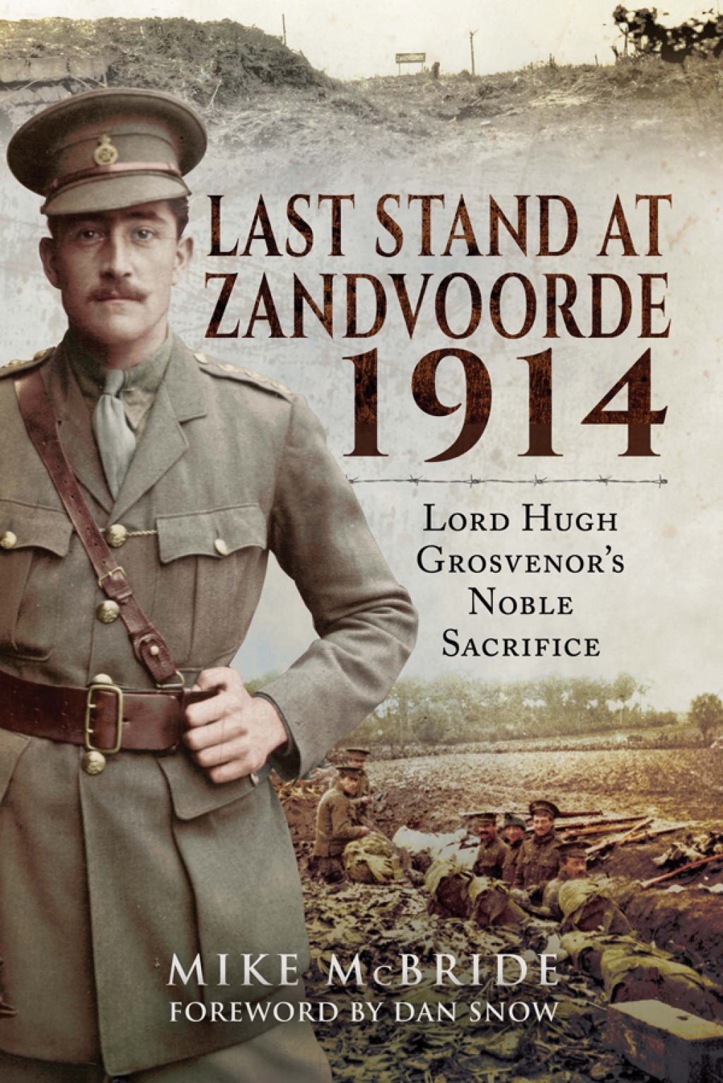 Last Stand at Zandvoorde, 1914 Lord Hugh Grosvenor’s Noble Sacrifice