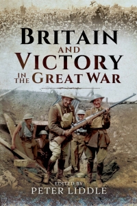 Imagen de portada: Britain and Victory in the Great War 9781473891616