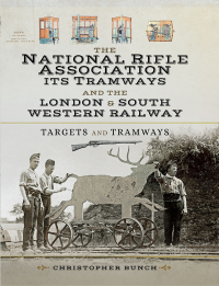 Omslagafbeelding: The National Rifle Association Its Tramways and the London & South Western Railway 9781473891746