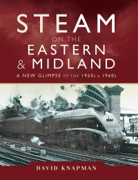 Omslagafbeelding: Steam on the Eastern & Midland 9781473891784