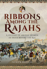 Cover image: Ribbons Among the Rajahs 9781473893276