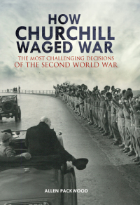 Cover image: How Churchill Waged War 9781526771094