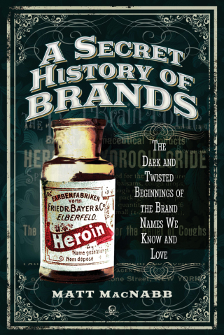 Cover image: A Secret History of Brands 9781473894174