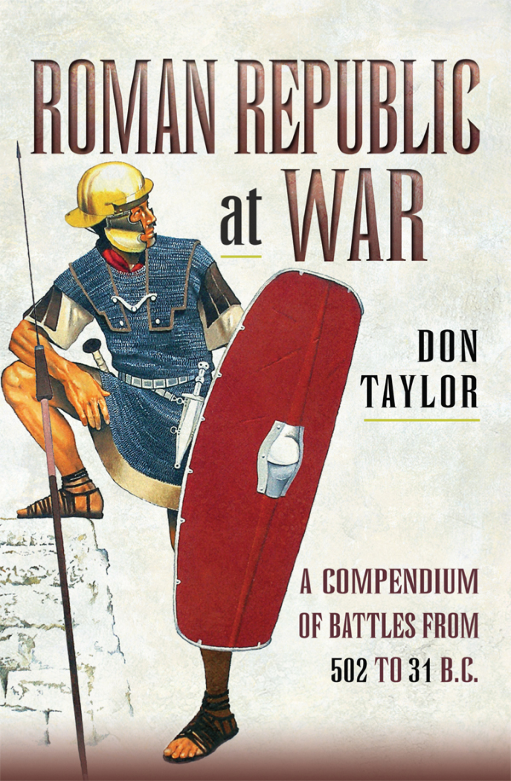 Roman Republic at War A Compendium of Battles from 502 to 31 B.C.