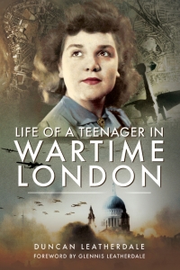 Cover image: Life of a Teenager in Wartime London 9781473894969