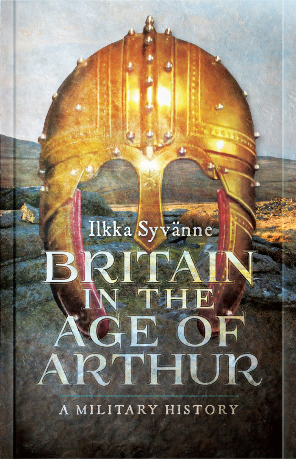 Britain in the Age of Arthur A Military History