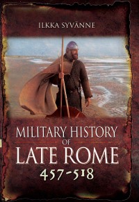 Imagen de portada: Military History of Late Rome 457–518 9781473895324