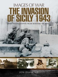 Imagen de portada: The Invasion of Sicily 1943 9781473896093