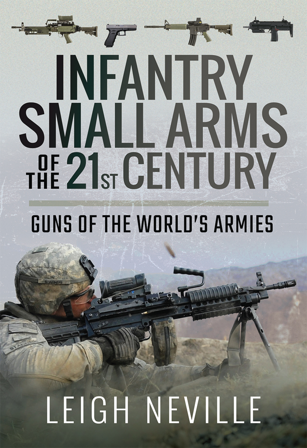Infantry Small Arms of the 21st Century Guns of the World’s Armies