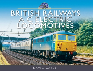 Titelbild: British Railways A C Electric Locomotives 9781473896376