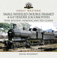 Cover image: Great Western: Small-Wheeled Double-Framed 4-4-0 Tender Locomotives 9781473896451