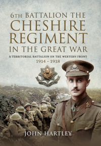 Imagen de portada: 6th Battalion, the Cheshire Regiment in the Great War 9781473897588