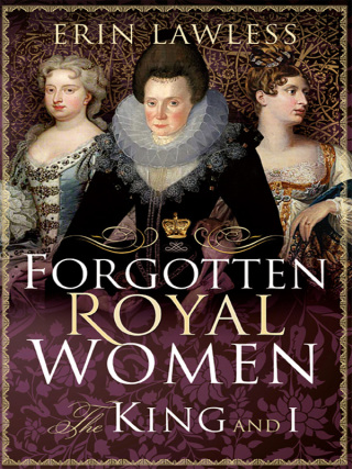 Cover image: Forgotten Royal Women 9781473898172