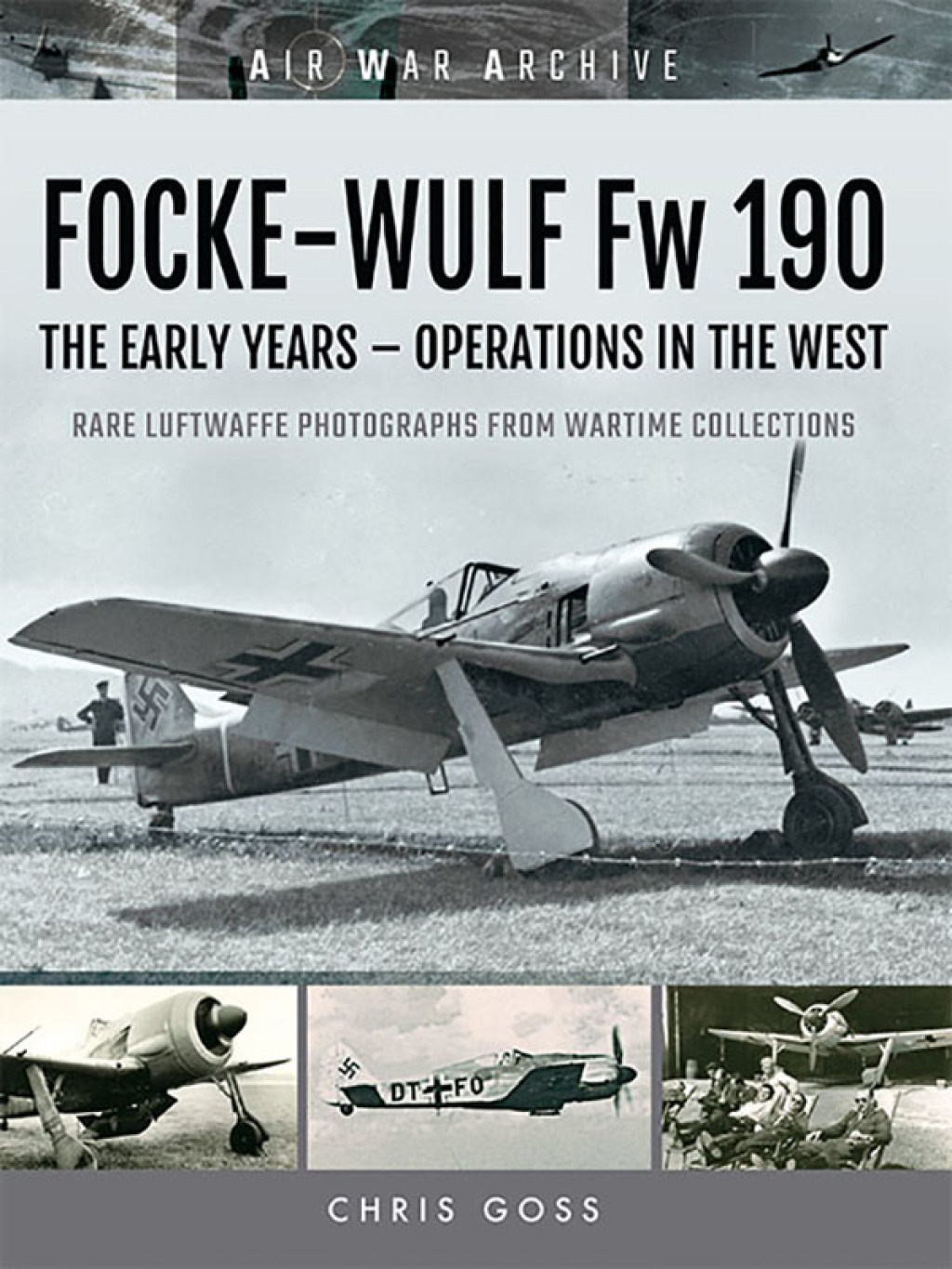 Focke-Wulf Fw 190 The Early Years—Operations Over France and Britain