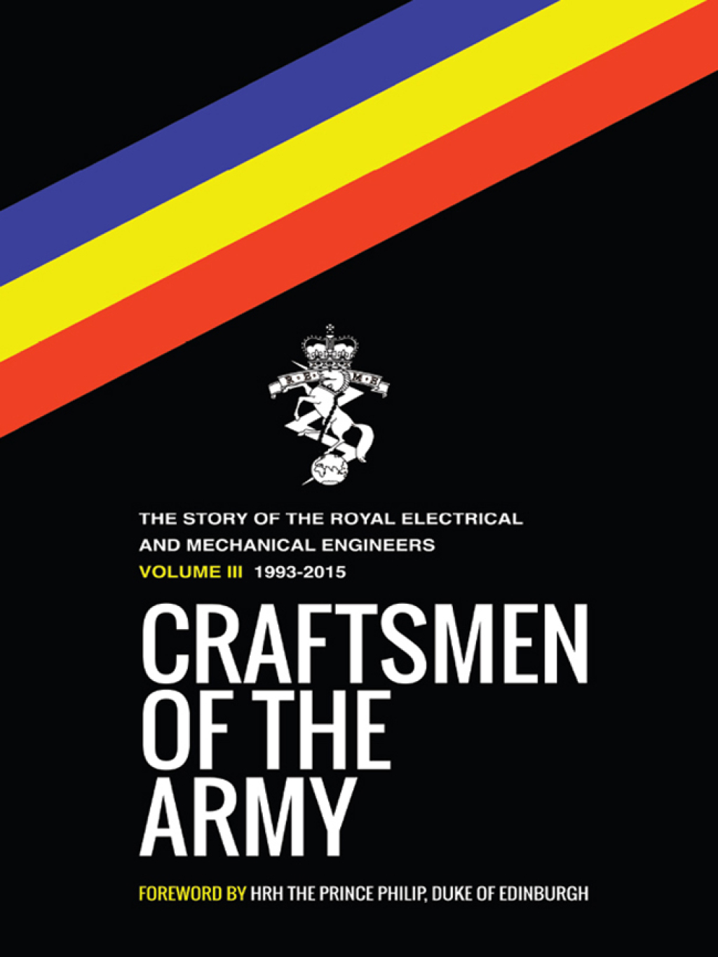 Craftsmen of the Army The Story of the Royal Electrical and Mechanical Engineers, 1993–2015