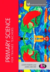 Cover image: Primary Science for Trainee Teachers 1st edition 9781446296554