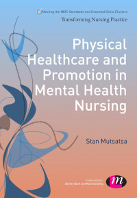 Imagen de portada: Physical Healthcare and Promotion in Mental Health Nursing 1st edition 9781446268186