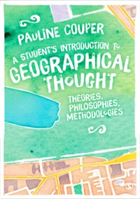 صورة الغلاف: A Student′s Introduction to Geographical Thought 1st edition 9781446282953