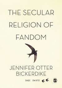 Cover image: The Secular Religion of Fandom 1st edition 9781473907799