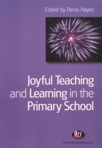 Cover image: Joyful Teaching and Learning in the Primary School 1st edition 9781844451227