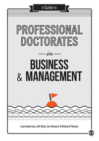 表紙画像: A Guide to Professional Doctorates in Business and Management 1st edition 9781446298336