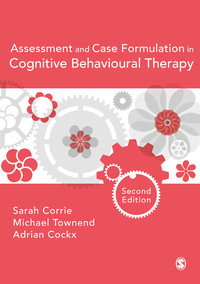 Cover image: Assessment and Case Formulation in Cognitive Behavioural Therapy 2nd edition 9781473902763