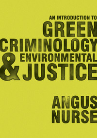 صورة الغلاف: An Introduction to Green Criminology and Environmental Justice 1st edition 9781473908109