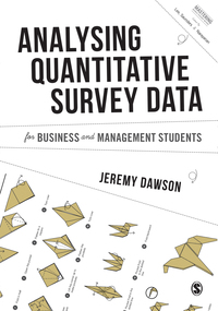 Cover image: Analysing Quantitative Survey Data for Business and Management Students 1st edition 9781473907508