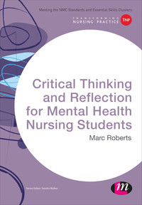 Titelbild: Critical Thinking and Reflection for Mental Health Nursing Students 1st edition 9781473913127