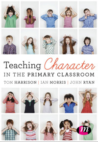 Cover image: Teaching Character in the Primary Classroom 1st edition 9781473952164