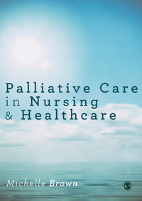 Omslagafbeelding: Palliative Care in Nursing and Healthcare 1st edition 9781446295694