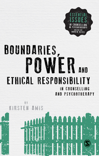 Imagen de portada: Boundaries, Power and Ethical Responsibility in Counselling and Psychotherapy 1st edition 9781446296653