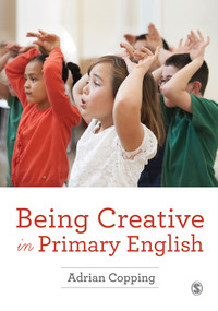 Cover image: Being Creative in Primary English 1st edition 9781473915657