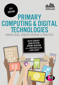 Cover image: Primary Computing and Digital Technologies: Knowledge, Understanding and Practice 7th edition 9781473961562