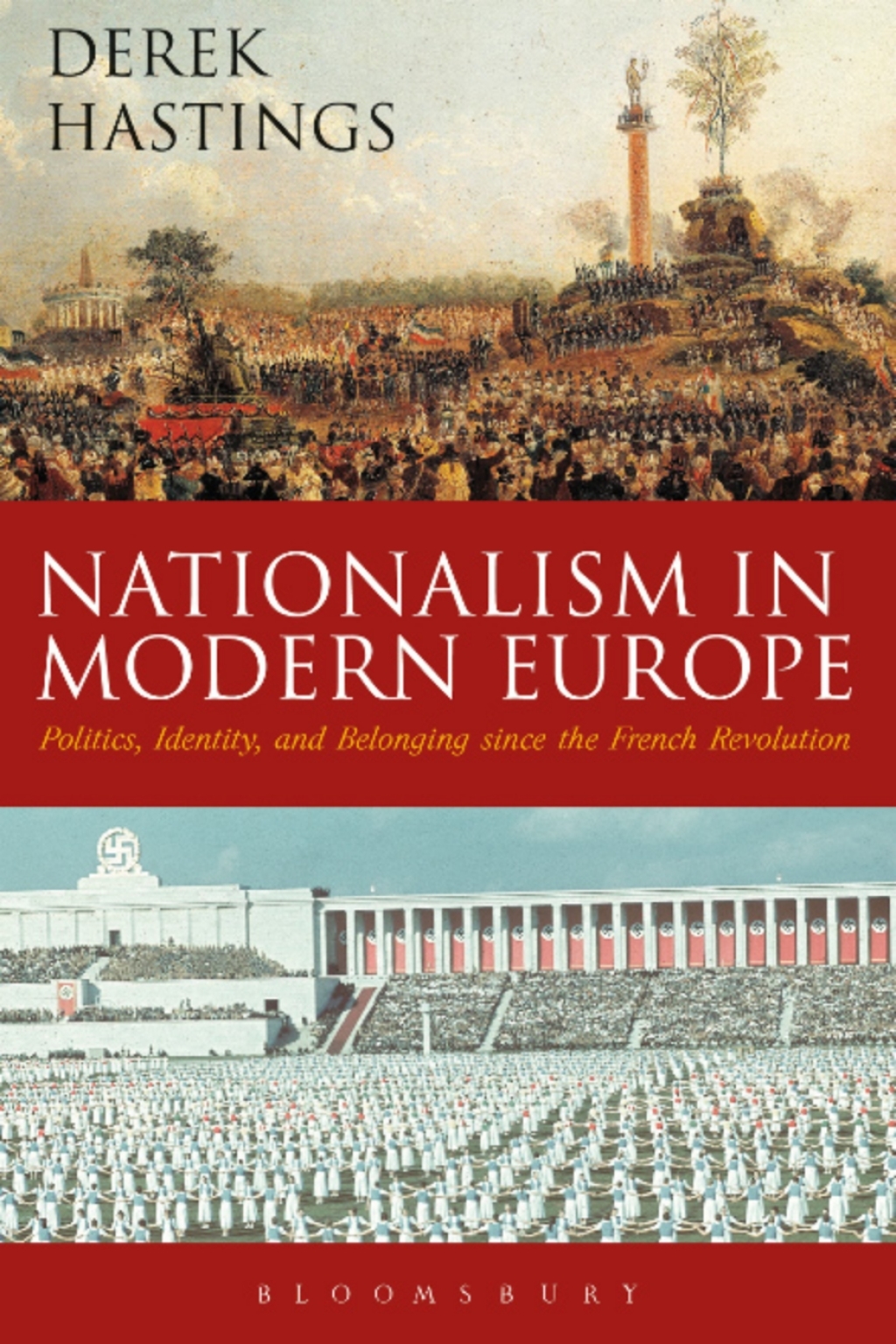 Nationalism in Modern Europe Politics, Identity, and Belonging since the French Revolution 1st Edition
    Newer Edition Available