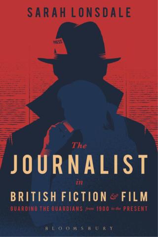 Cover image: The Journalist in British Fiction and Film 1st edition 9781474220538