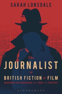 صورة الغلاف: The Journalist in British Fiction and Film 1st edition 9781474220538