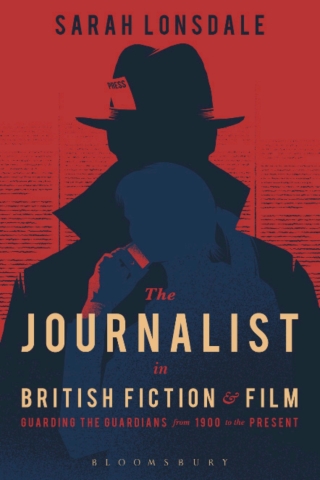 Cover image: The Journalist in British Fiction and Film 1st edition 9781474220538