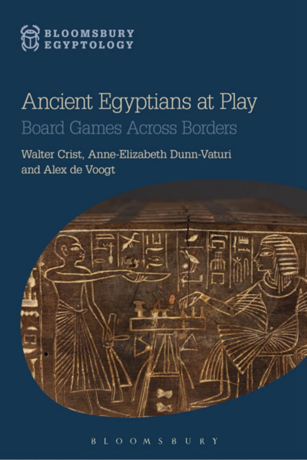 Ancient Egyptians at Play Board Games Across Borders 1st Edition