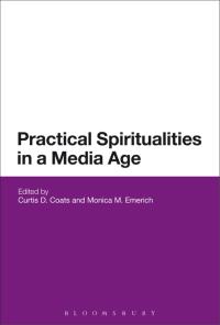 Cover image: Practical Spiritualities in a Media Age 1st edition 9781474223164