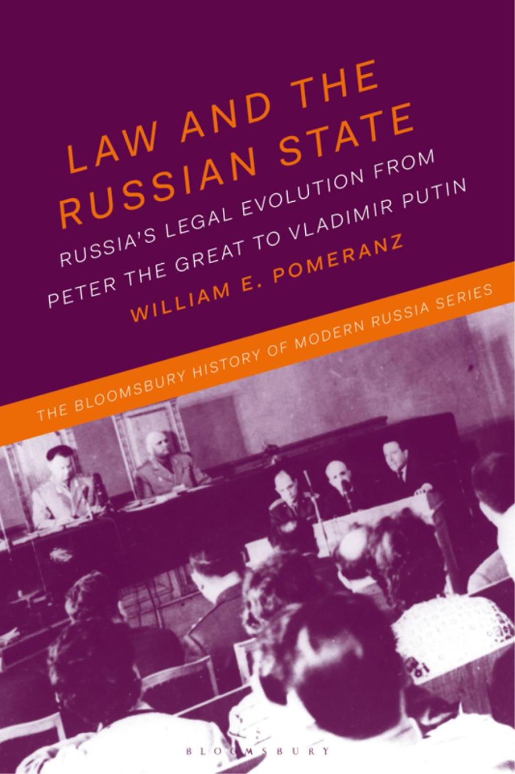 Law and the Russian State Russia’s Legal Evolution from Peter the Great to Vladimir Putin 1st Edition