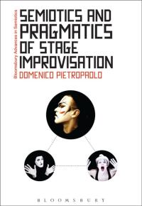 Cover image: Semiotics and Pragmatics of Stage Improvisation 1st edition 9781474225793