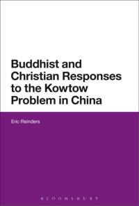 Cover image: Buddhist and Christian Responses to the Kowtow Problem in China 1st edition 9781350007994