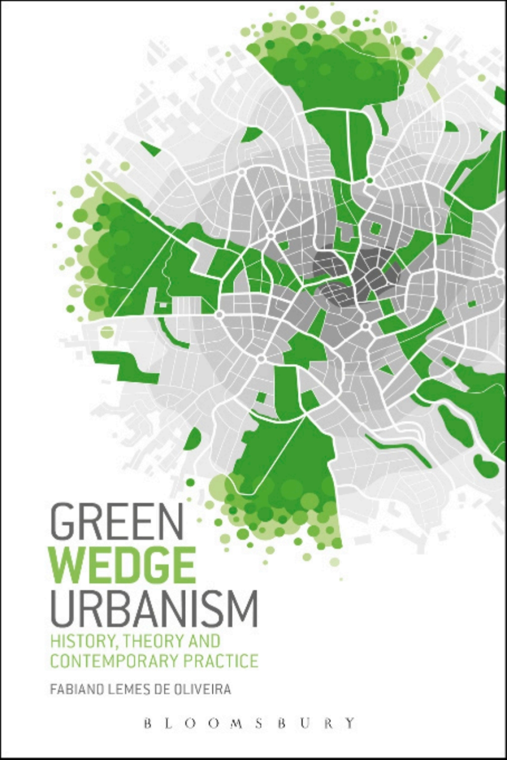 Green Wedge Urbanism History, Theory and Contemporary Practice 1st Edition