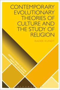 صورة الغلاف: Contemporary Evolutionary Theories of Culture and the Study of Religion 1st edition 9781350037076