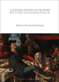 Omslagafbeelding: A Cultural History of the Senses in the Renaissance 1st edition 9781350077904